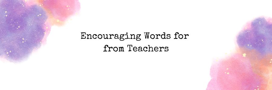 30 Encouraging Words For Students From Teachers 2024 Elimu Centre