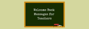 27 Welcome Back Messages for Teachers - Elimu Centre