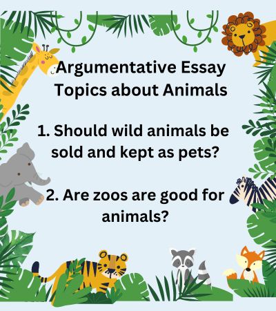 argumentative essay topics animal